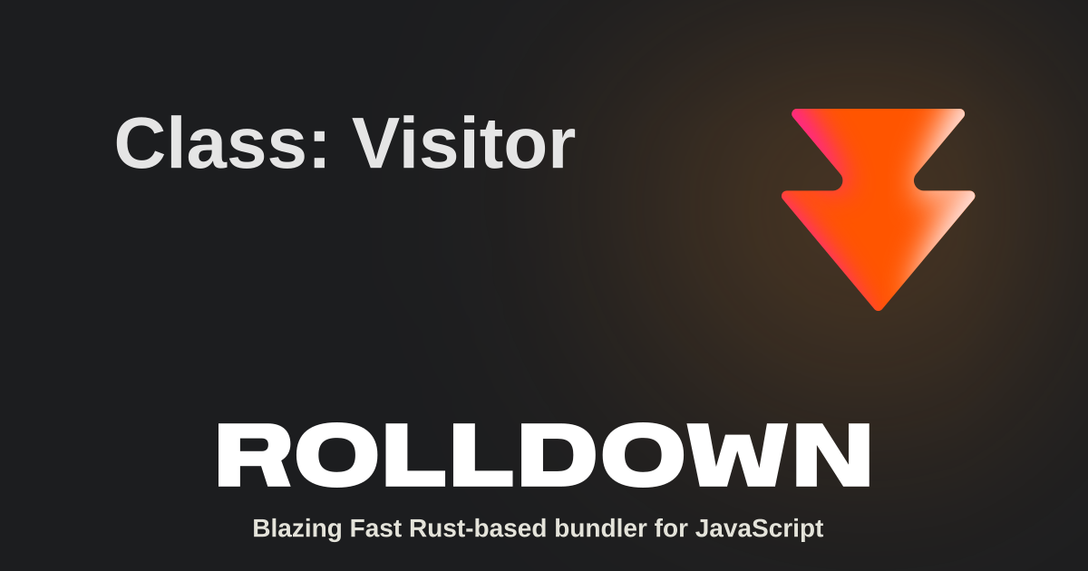 Class: Visitor | Rolldown