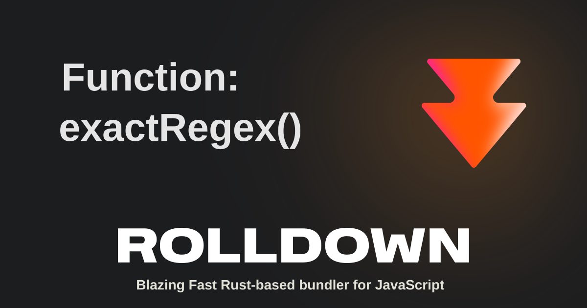 Function: exactRegex() | Rolldown
