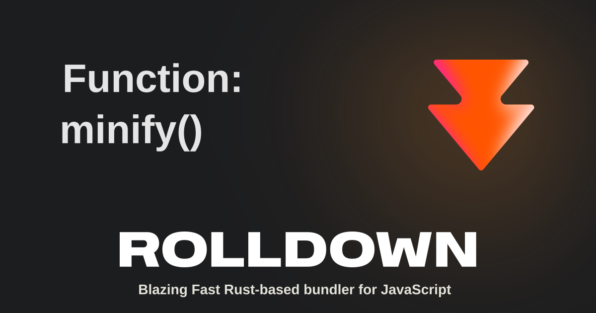 Function: minify() | Rolldown