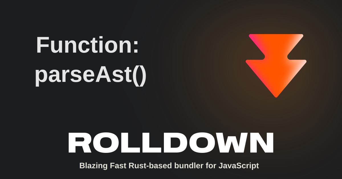 Function: parseAst() | Rolldown