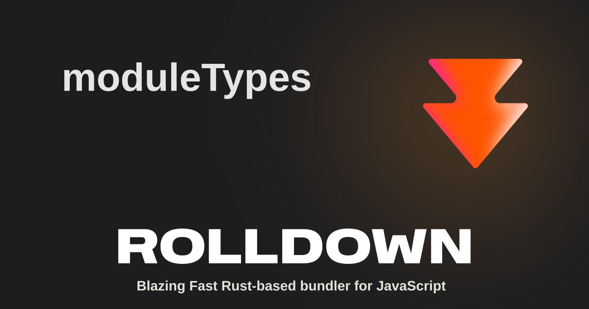 moduleTypes | Rolldown