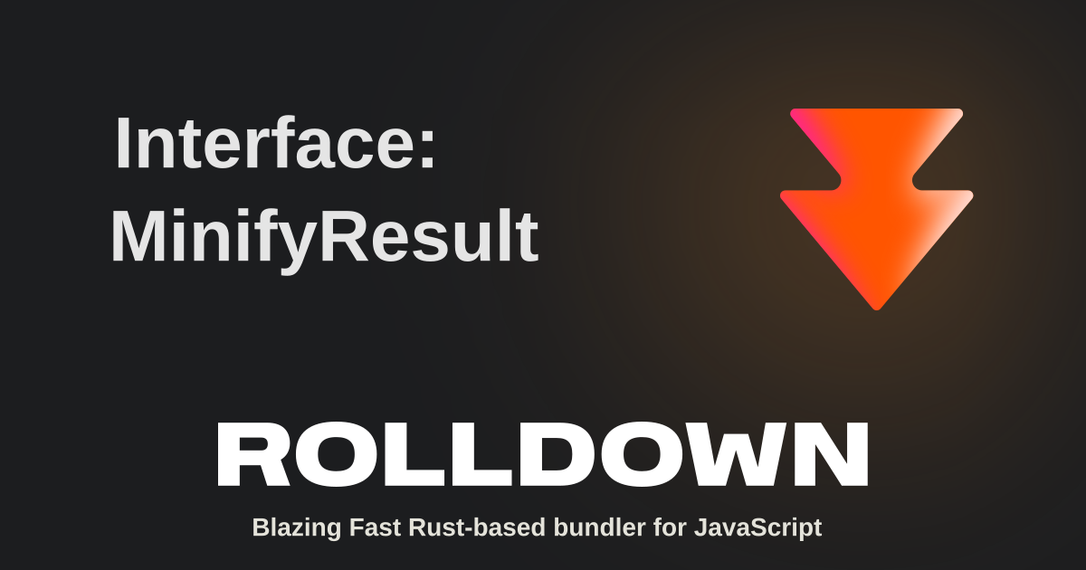Interface: MinifyResult | Rolldown