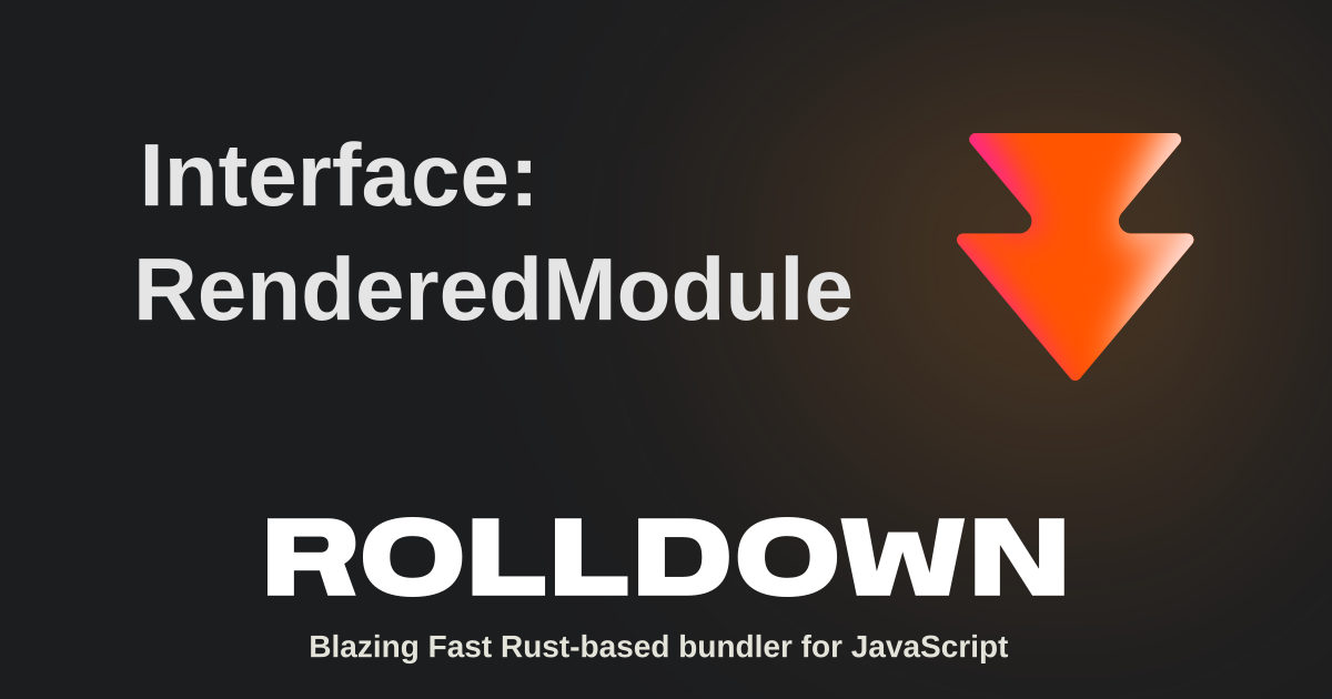 Interface: RenderedModule | Rolldown