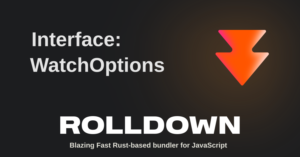 Interface: WatchOptions | Rolldown