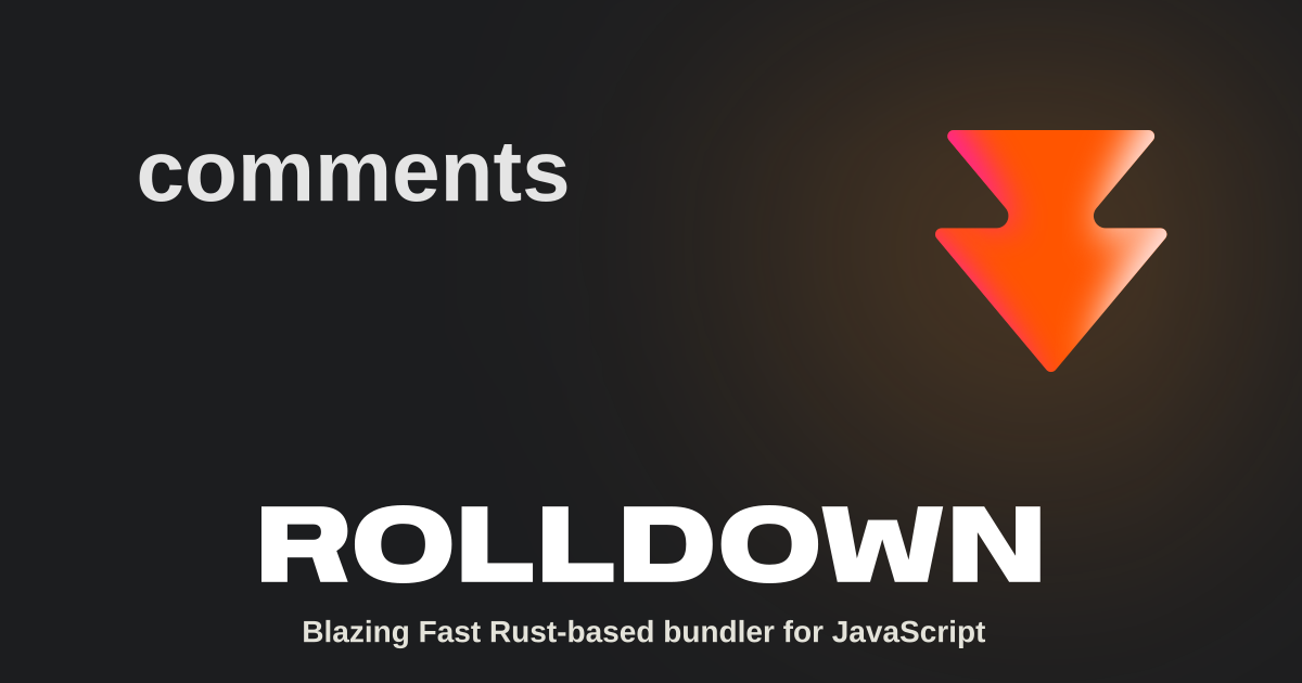 Comment Output comments | Rolldown