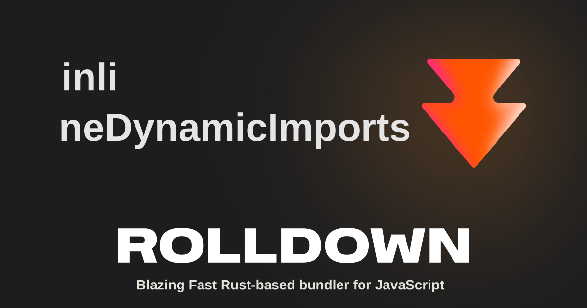 inlineDynamicImports | Rolldown