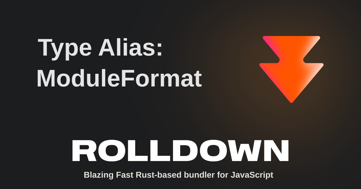Type Alias: ModuleFormat | Rolldown