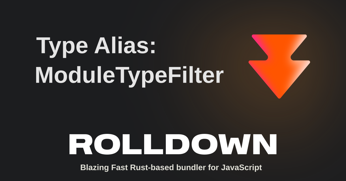 Type Alias: ModuleTypeFilter | Rolldown
